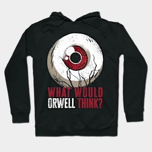 What would Orwell think? Hoodie